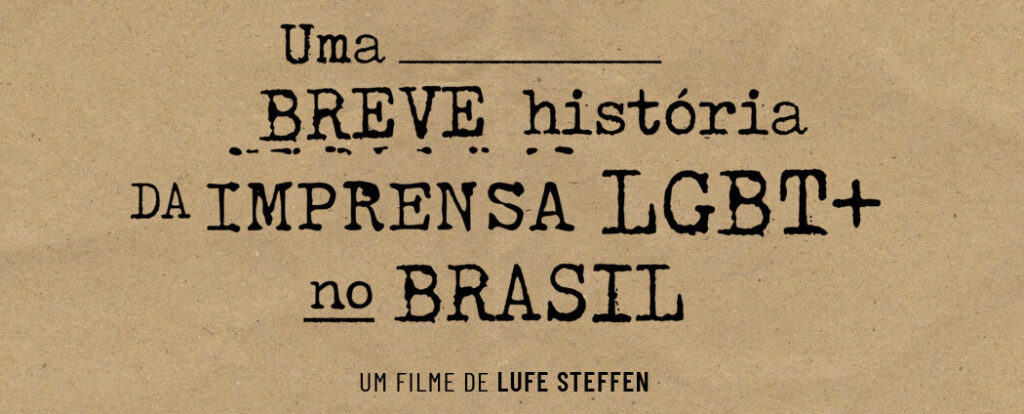 UMA BREVE HISTÓRIA DA IMPRENSA LGBT+ NO BRASIL