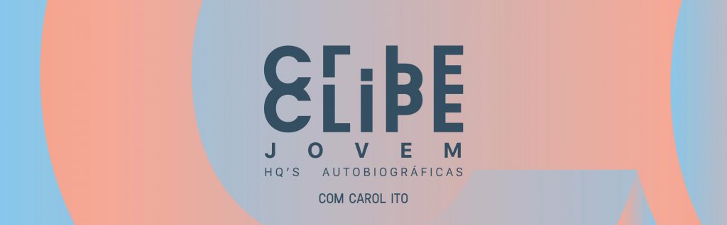 CLIPE Jovem: HQs autobiográficas
